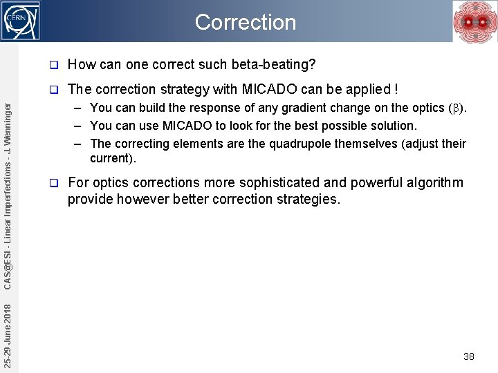 25 -29 June 2018 CAS@ESI - Linear Imperfections - J. Wenninger Correction q How