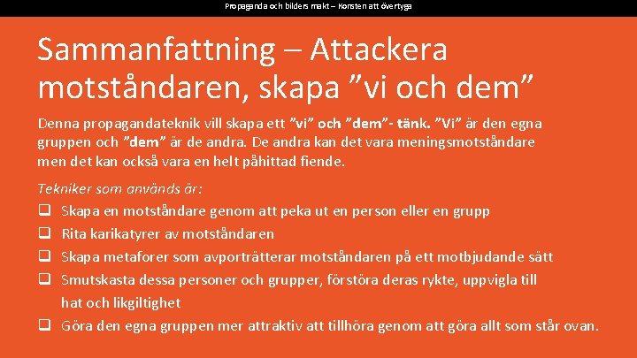 Propaganda och bilders makt – Konsten att övertyga Sammanfattning – Attackera motståndaren, skapa ”vi