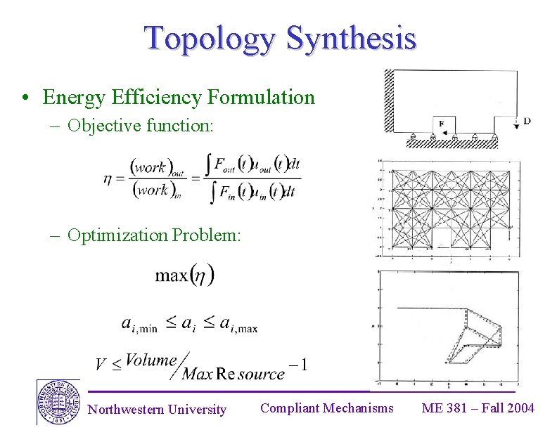 Topology Synthesis • Energy Efficiency Formulation – Objective function: – Optimization Problem: Northwestern University