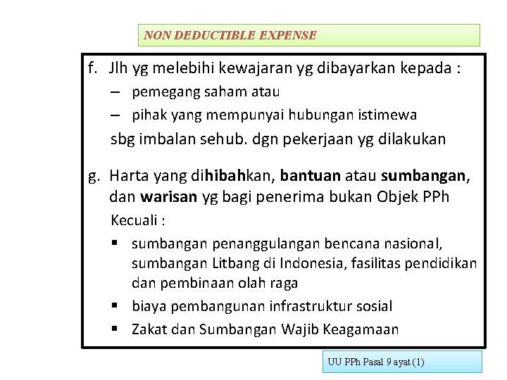 NON DEDUCTIBLE EXPENSE f. Jlh yg melebihi kewajaran yg dibayarkan kepada : – pemegang