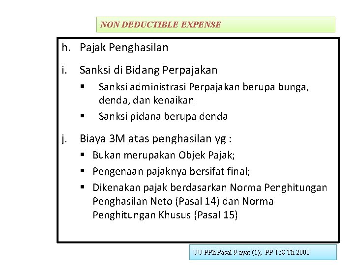 NON DEDUCTIBLE EXPENSE h. Pajak Penghasilan i. Sanksi di Bidang Perpajakan § § Sanksi