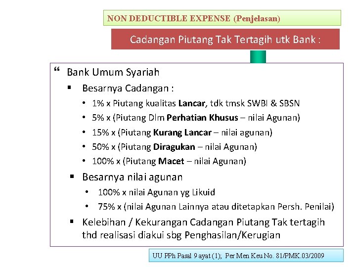 NON DEDUCTIBLE EXPENSE (Penjelasan) Cadangan Piutang Tak Tertagih utk Bank : Bank Umum Syariah