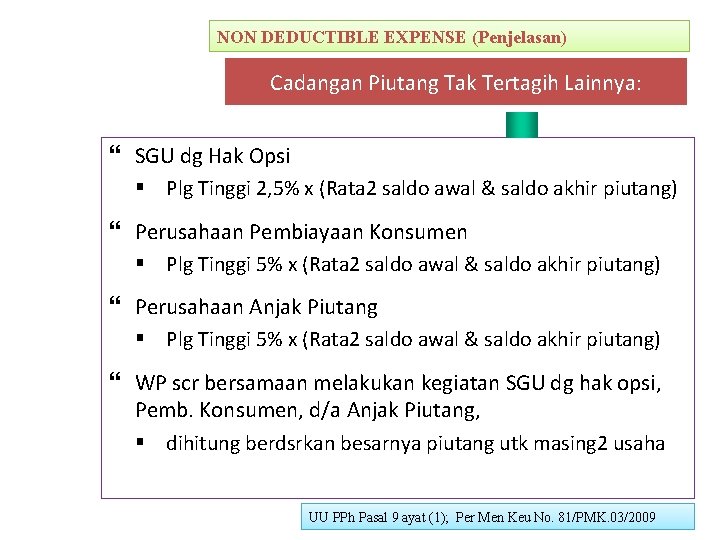 NON DEDUCTIBLE EXPENSE (Penjelasan) Cadangan Piutang Tak Tertagih Lainnya: SGU dg Hak Opsi §