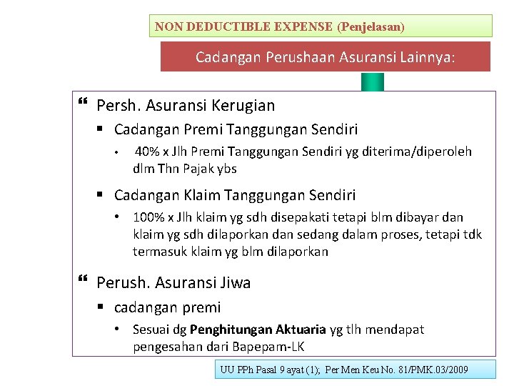 NON DEDUCTIBLE EXPENSE (Penjelasan) Cadangan Perushaan Asuransi Lainnya: Persh. Asuransi Kerugian § Cadangan Premi