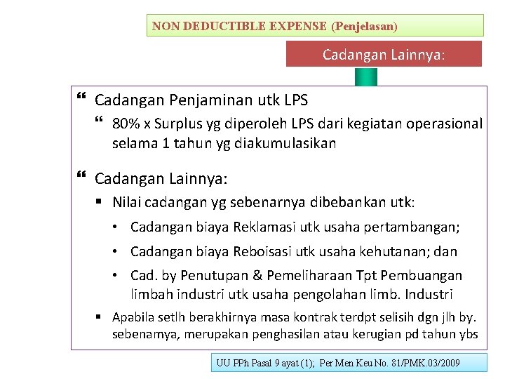 NON DEDUCTIBLE EXPENSE (Penjelasan) Cadangan Lainnya: Cadangan Penjaminan utk LPS 80% x Surplus yg