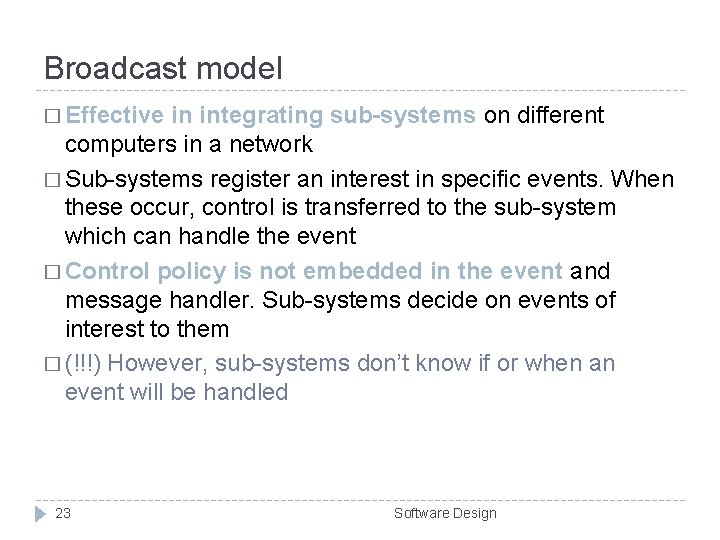 Broadcast model � Effective in integrating sub-systems on different computers in a network � Broadcast model � Effective in integrating sub-systems on different computers in a network �