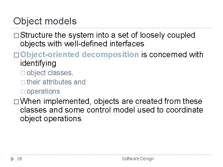 Object models � Structure the system into a set of loosely coupled objects with Object models � Structure the system into a set of loosely coupled objects with