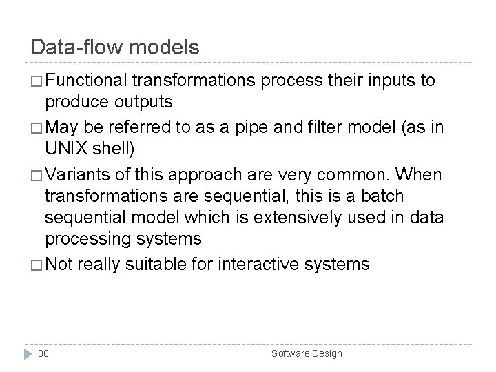 Data-flow models � Functional transformations process their inputs to produce outputs � May be Data-flow models � Functional transformations process their inputs to produce outputs � May be