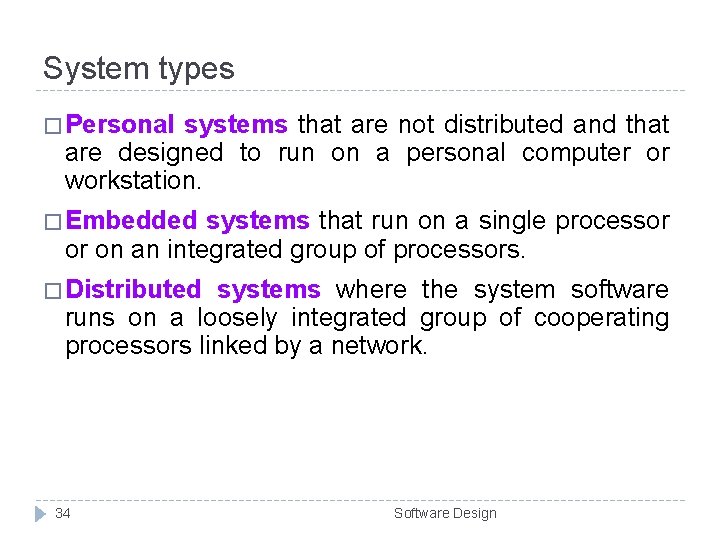 System types � Personal systems that are not distributed and that are designed to System types � Personal systems that are not distributed and that are designed to