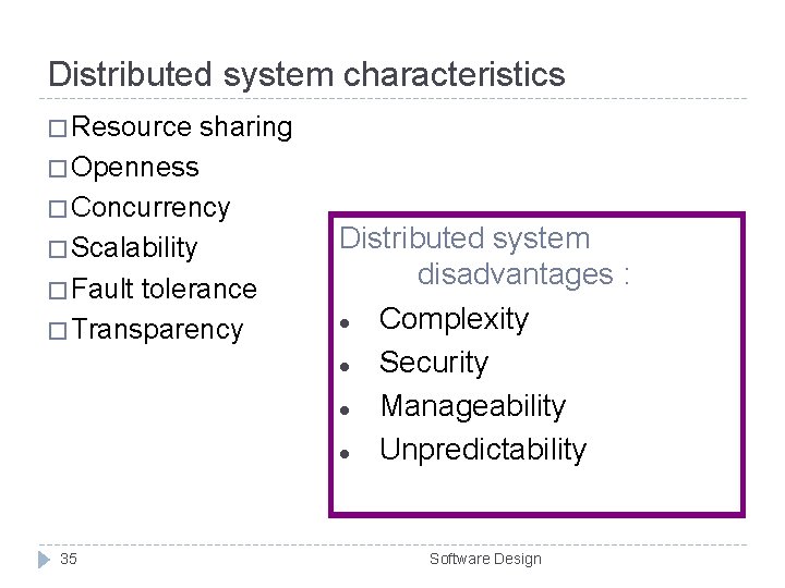 Distributed system characteristics � Resource sharing � Openness � Concurrency � Scalability � Fault Distributed system characteristics � Resource sharing � Openness � Concurrency � Scalability � Fault
