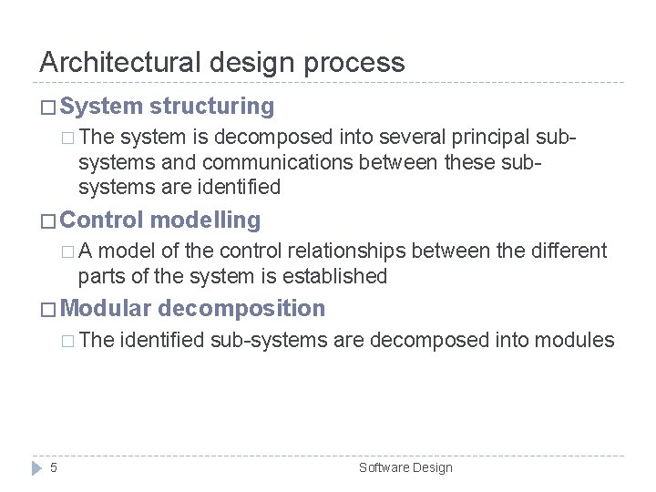Architectural design process � System structuring � The system is decomposed into several principal Architectural design process � System structuring � The system is decomposed into several principal