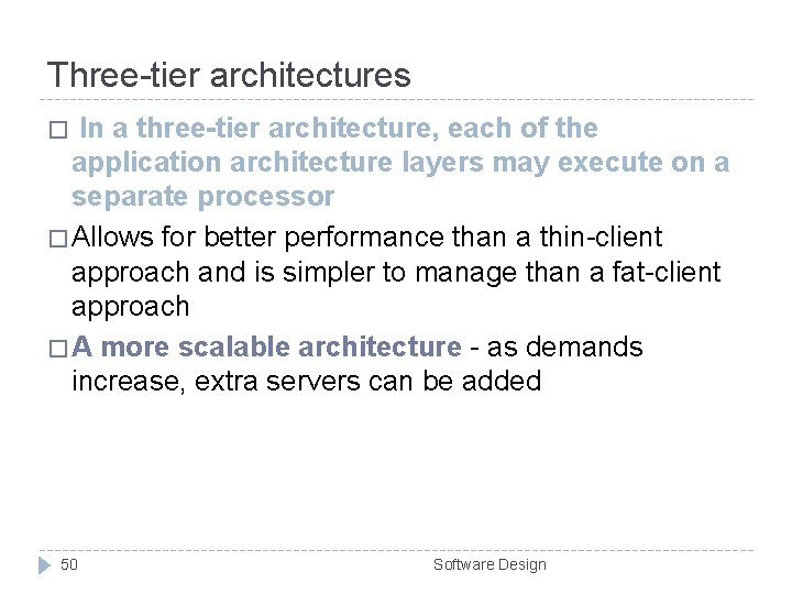 Three-tier architectures In a three-tier architecture, each of the application architecture layers may execute Three-tier architectures In a three-tier architecture, each of the application architecture layers may execute