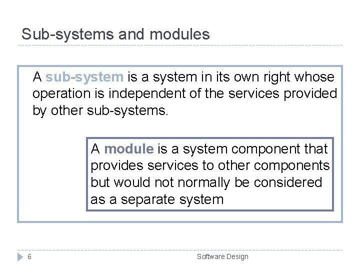 Sub-systems and modules A sub-system is a system in its own right whose operation Sub-systems and modules A sub-system is a system in its own right whose operation