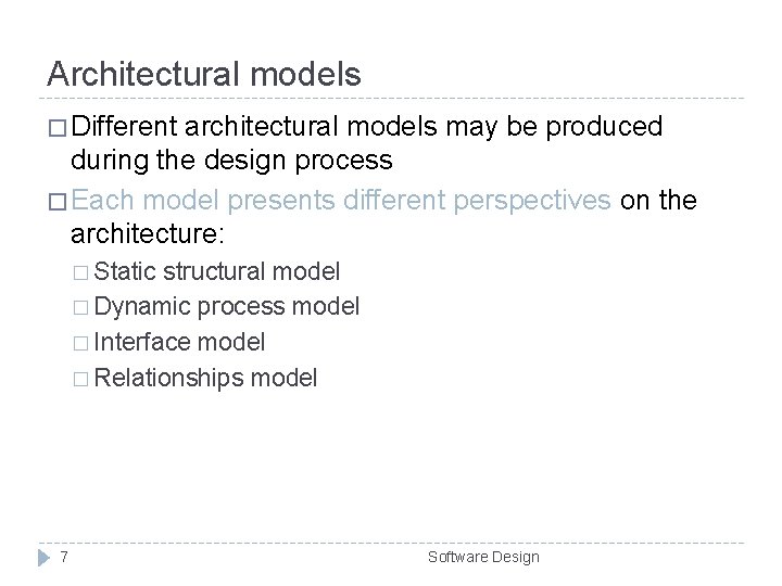 Architectural models � Different architectural models may be produced during the design process � Architectural models � Different architectural models may be produced during the design process �