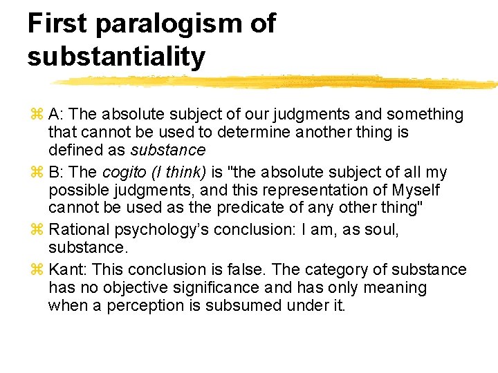 First paralogism of substantiality z A: The absolute subject of our judgments and something