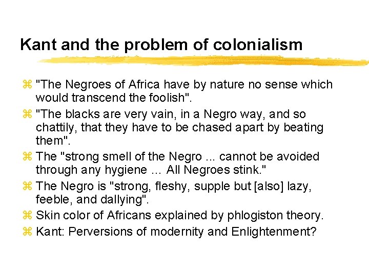 Kant and the problem of colonialism z "The Negroes of Africa have by nature