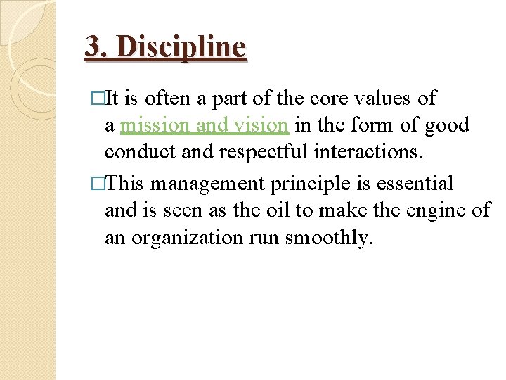 3. Discipline �It is often a part of the core values of a mission