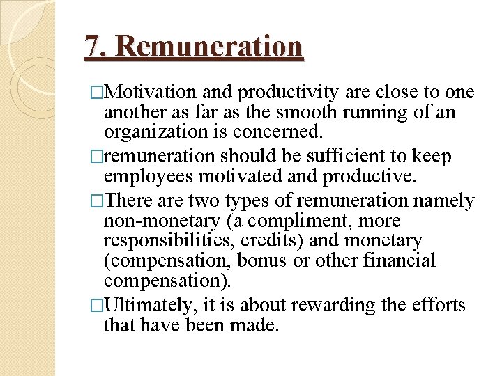 7. Remuneration �Motivation and productivity are close to one another as far as the