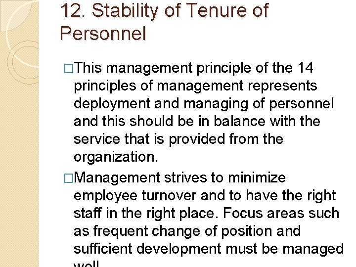 12. Stability of Tenure of Personnel �This management principle of the 14 principles of