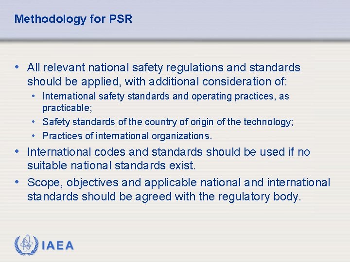 Methodology for PSR • All relevant national safety regulations and standards should be applied,