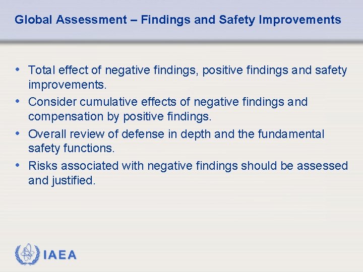 Global Assessment – Findings and Safety Improvements • Total effect of negative findings, positive