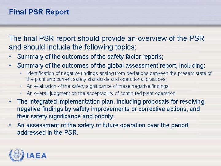 Final PSR Report The final PSR report should provide an overview of the PSR