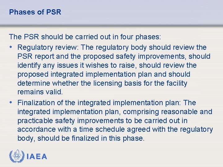 Phases of PSR The PSR should be carried out in four phases: • Regulatory