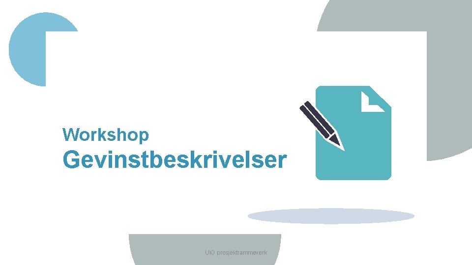 Workshop Gevinstbeskrivelser Ui. O prosjektrammeverk 