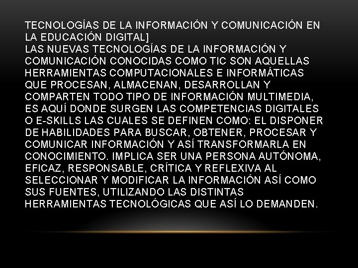 TECNOLOGÍAS DE LA INFORMACIÓN Y COMUNICACIÓN EN LA EDUCACIÓN DIGITAL] LAS NUEVAS TECNOLOGÍAS DE