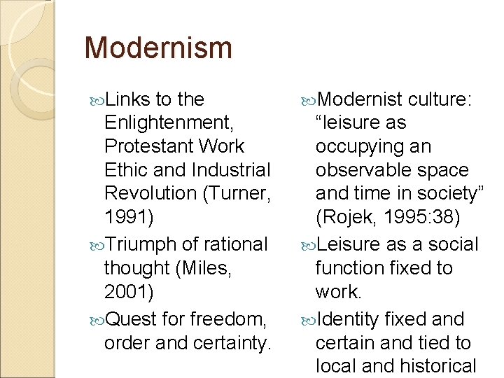 Modernism Links to the Enlightenment, Protestant Work Ethic and Industrial Revolution (Turner, 1991) Triumph