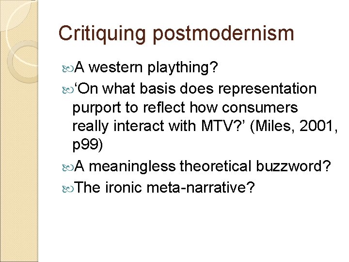 Critiquing postmodernism A western plaything? ‘On what basis does representation purport to reflect how