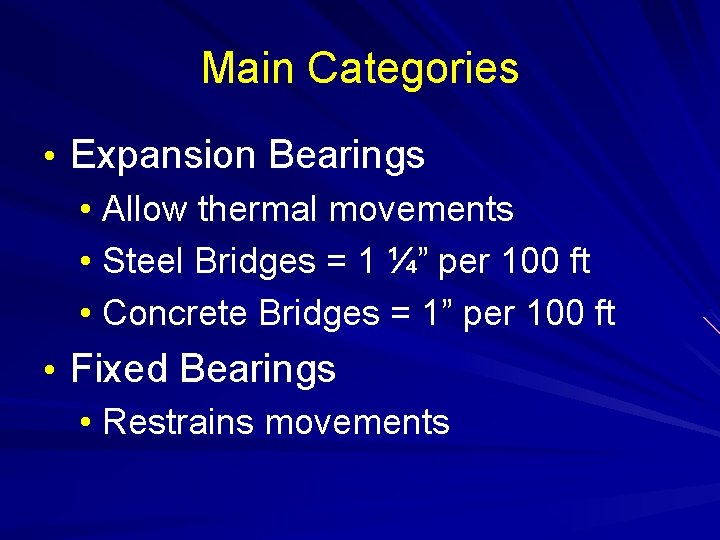 Main Categories • Expansion Bearings • Allow thermal movements • Steel Bridges = 1