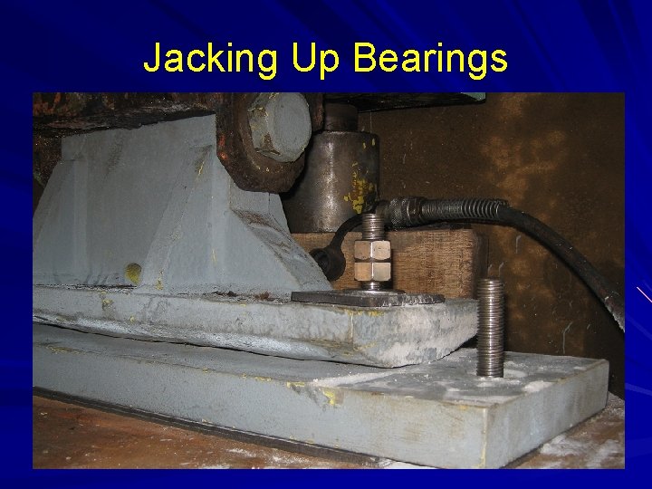 Jacking Up Bearings 
