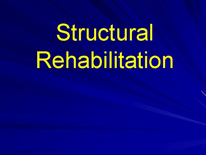 Structural Rehabilitation 