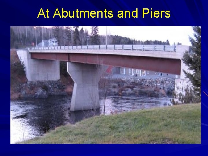 At Abutments and Piers 