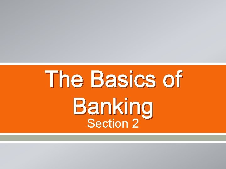 The Basics of Banking Section 2 