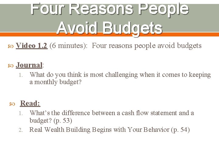 Four Reasons People Avoid Budgets Video 1. 2 (6 minutes): Four reasons people avoid