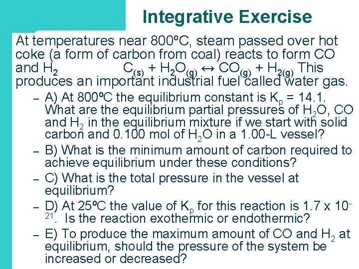 Integrative Exercise At temperatures near 800ºC, steam passed over hot coke (a form of