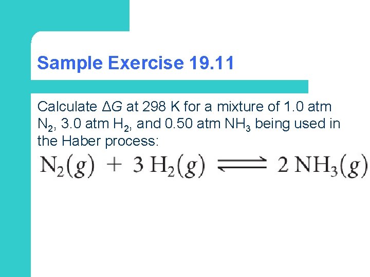 Sample Exercise 19. 11 Calculate ΔG at 298 K for a mixture of 1.
