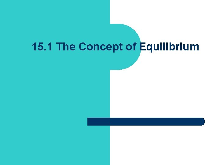15. 1 The Concept of Equilibrium 