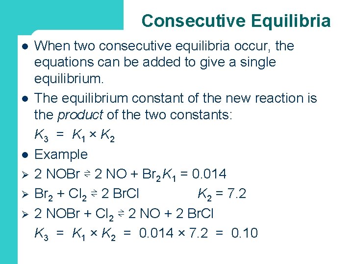 Consecutive Equilibria l l l Ø Ø Ø When two consecutive equilibria occur, the