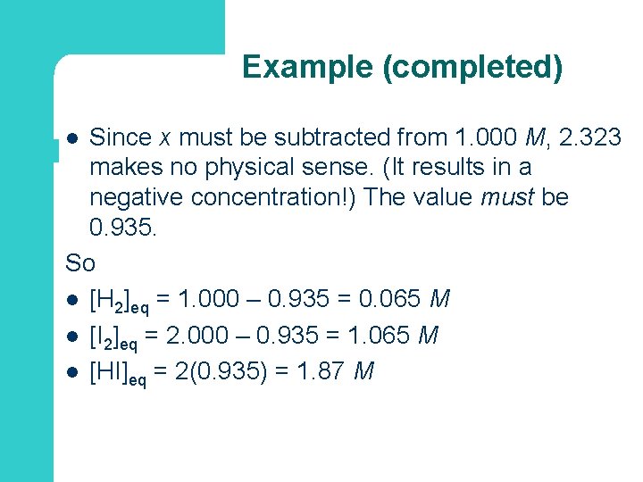 Example (completed) Since x must be subtracted from 1. 000 M, 2. 323 makes