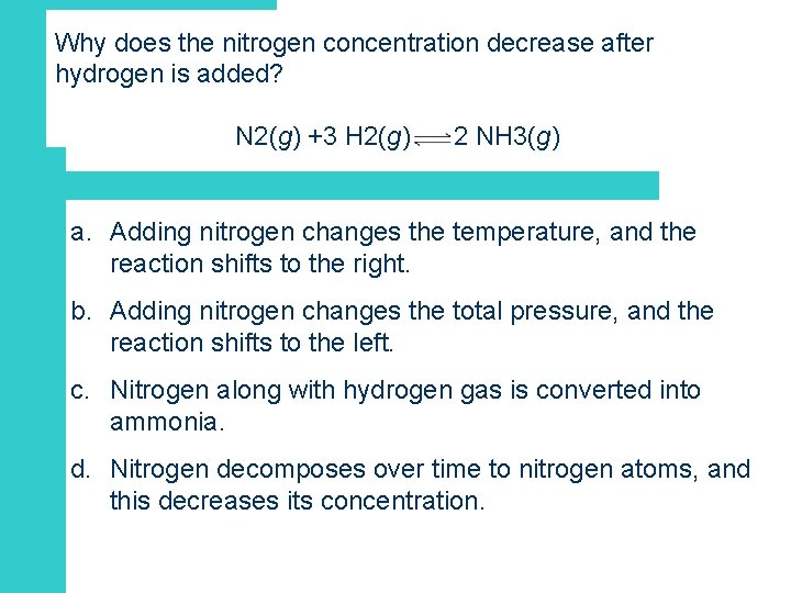 Why does the nitrogen concentration decrease after hydrogen is added? N 2(g) +3 H