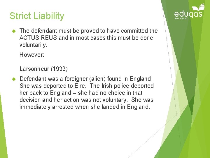 Strict Liability The defendant must be proved to have committed the ACTUS REUS and