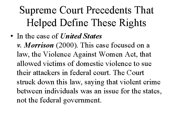 Supreme Court Precedents That Helped Define These Rights • In the case of United