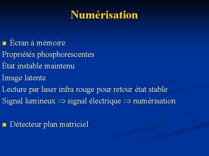 Numérisation Écran à mémoire Propriétés phosphorescentes État instable maintenu Image latente Lecture par laser