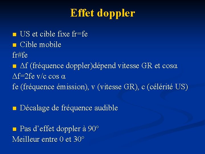 Effet doppler US et cible fixe fr=fe n Cible mobile fr#fe n Δf (fréquence