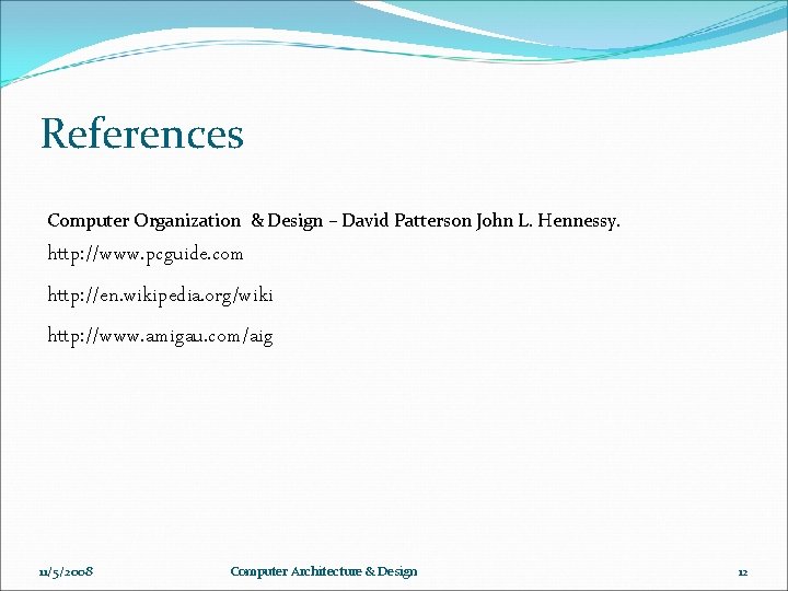 References Computer Organization & Design – David Patterson John L. Hennessy. http: //www. pcguide.