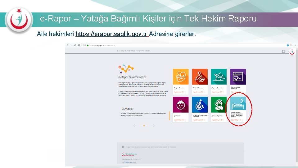 e-Rapor – Yatağa Bağımlı Kişiler için Tek Hekim Raporu Aile hekimleri https: //erapor. saglik.