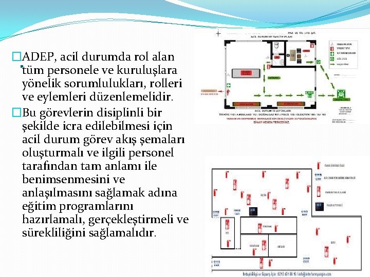 . �ADEP, acil durumda rol alan tüm personele ve kuruluşlara yönelik sorumlulukları, rolleri ve